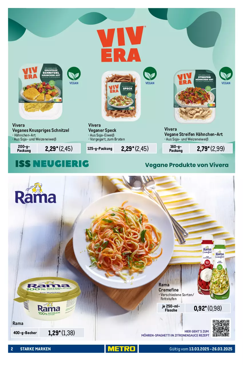 Aktueller Prospekt Metro - Starke Marken - von 13.03 bis 26.03.2025 - strona 2 - produkty: andechser natur, Becher, bio, braten, cin, creme, eis, flasche, frischkäse, frischkäsezubereitung, frucht, fruchtjoghurt, joghur, joghurt, Käse, mac, milch, natur, rama, rama cremefine, reifen, reis, schnitzel, soja, Speck, Ti, vollmilch