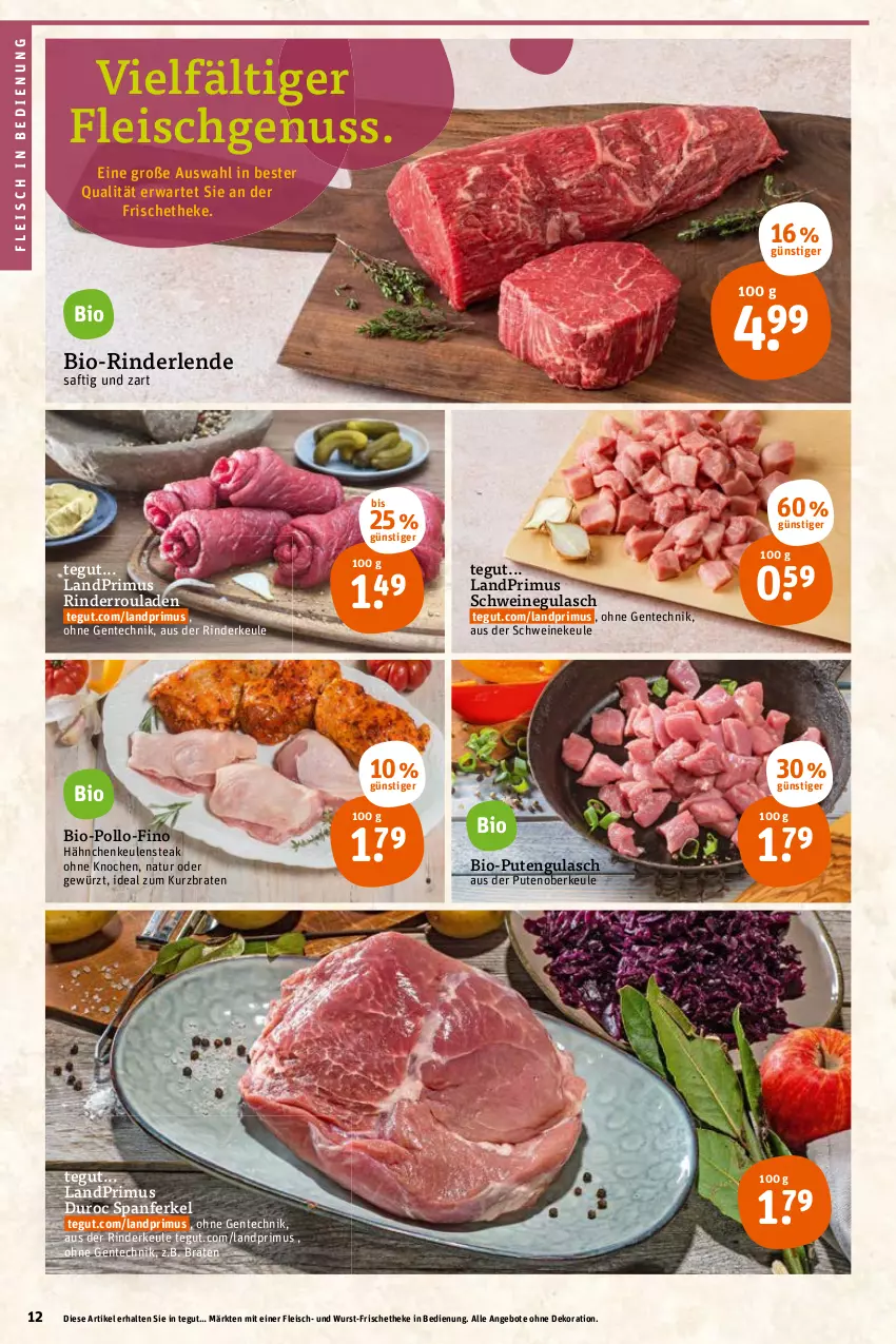 Aktueller Prospekt Tegut - Angebote der Woche - von 19.04 bis 23.04.2022 - strona 12 - produkty: angebot, angebote, bio, braten, dekoration, eis, ente, fleisch, gewürz, gulasch, landprimus, natur, nuss, pute, Putenoberkeule, rind, rinder, Rinderkeule, Rinderroulade, rinderrouladen, rouladen, saft, schwein, schweine, schweinegulasch, steak, Ti, wein, weine, wurst