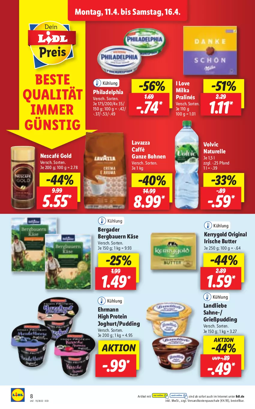 Aktueller Prospekt Lidl - Aktionsprospekt - von 11.04 bis 16.04.2022 - strona 8 - produkty: auer, Bau, Bauer, bergader, bohne, bohnen, butter, ehrmann, elle, gin, Grießpudding, irische butter, joghur, joghurt, Käse, kerrygold, landliebe, lavazza, milka, natur, ndk, Nescafé, nescafé gold, philadelphia, pudding, rel, sahne, Schal, Schale, Ti, volvic