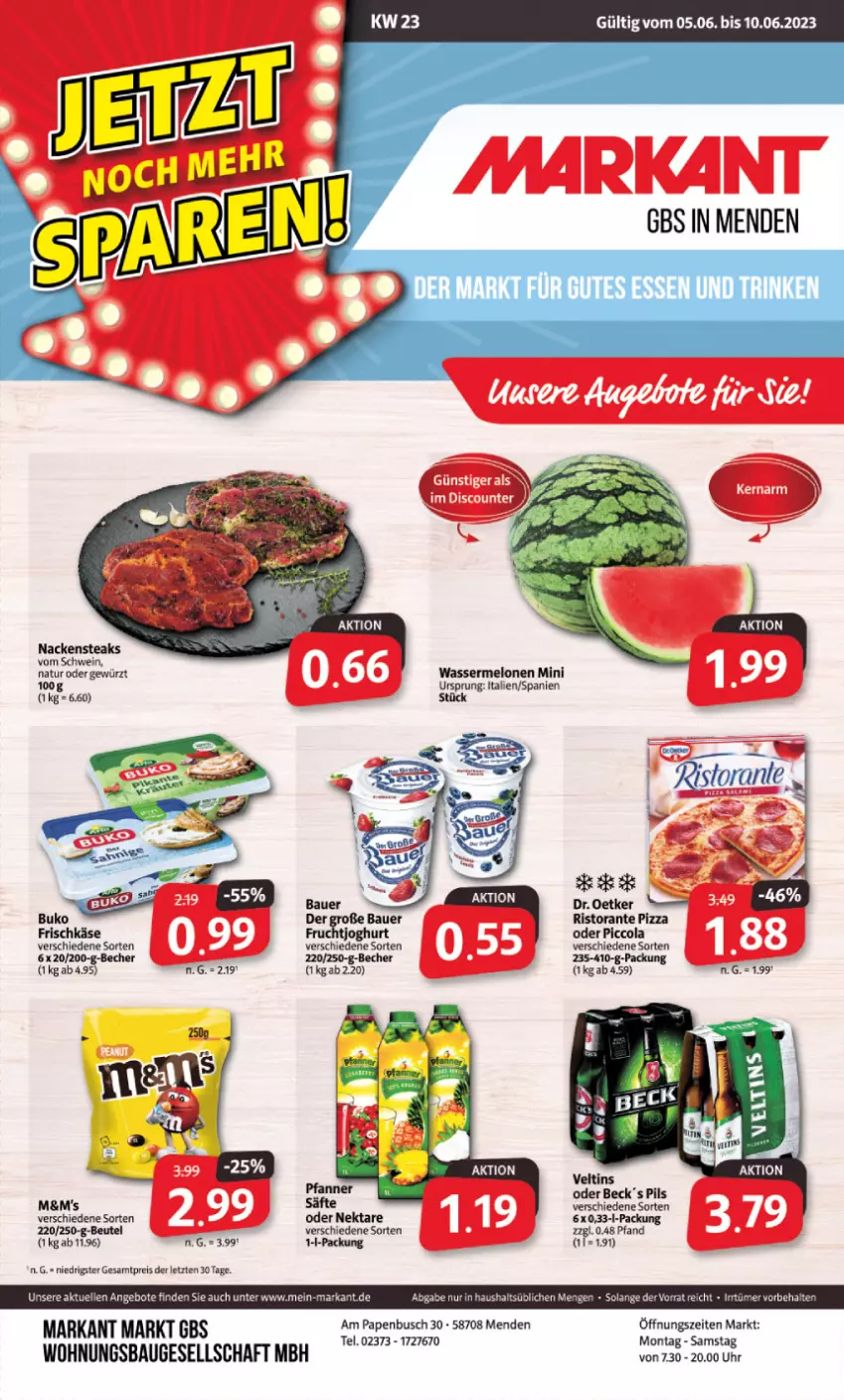 Aktueller Prospekt Markant - Prospekte - von 05.06 bis 10.06.2023 - strona 1 - produkty: auer, Bau, Bauer, beutel, Buko, cola, Dr. Oetker, eis, frischkäse, gewürz, Käse, melone, melonen, Nackensteak, nackensteaks, natur, Nektar, pils, pizza, reis, ristorante, ristorante pizza, säfte, schwein, steak, steaks, Ti, uhr, wasser, wassermelone, wassermelonen, wein, ZTE