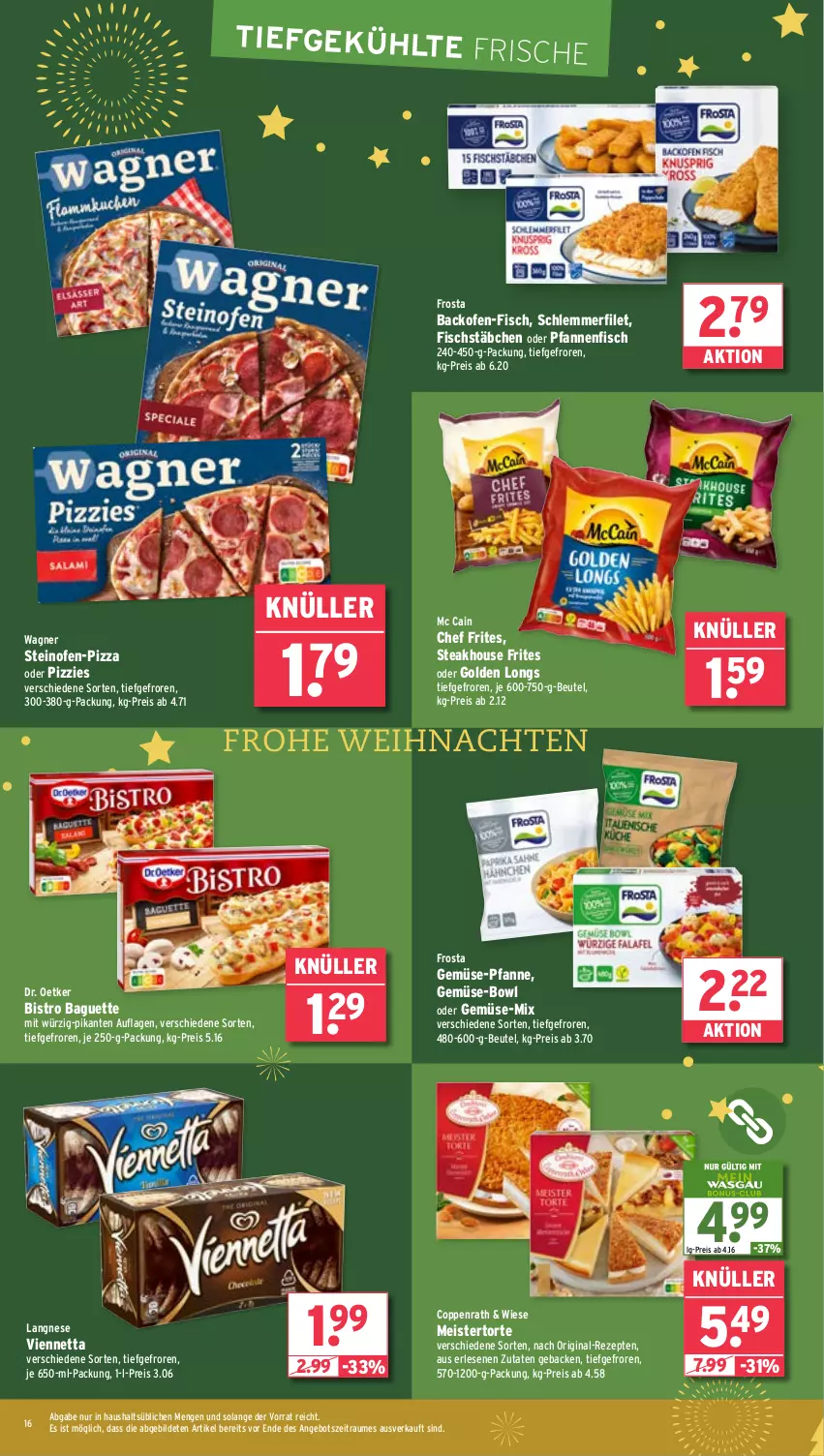 Aktueller Prospekt Wasgau - von 23.12 bis 28.12.2024 - strona 16 - produkty: angebot, backofen, baguette, beutel, Bistro Baguette, coppenrath, Dr. Oetker, eis, filet, fisch, fischstäbchen, frosta, geback, gemüse-pfanne, gin, Golden Longs, je 250-g-packung, langnese, LG, mc cain, Meister, Ofen, pfanne, pfannen, pizza, reis, rezept, rezepte, schlemmerfilet, steak, steinofen, Ti, torte, viennetta, wagner, weihnachten