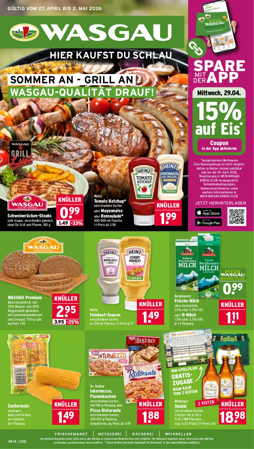 Aktueller Prospekt Wasgau - von 27.04 bis 02.05.2026 - strona 1 - produkty: angebot, angebote, auer, Bau, Bauer, bitburger, blume, blumen, Brei, brot, burger, coupon, Dr. Oetker, eis, elle, ente, feinkost, flammkuchen, flasche, frische milch, für grill und pfanne, geback, gewürz, grill, grill und pfanne, heinz, ideal für grill, ideal für grill und pfanne, ideal zum grillen, intermezzo, ketchup, kuchen, lamm, mais, mayonnaise, mehl, milch, mw-flasche, pfanne, pizza, pril, reis, remoulade, ristorante, sauce, saucen, schwein, schweine, schweinerücken, sonnenblume, sonnenblumen, Sonnenblumenkerne, sonnenblumenkernen, steak, steaks, Stier, Ti, tomato ketchup, und pfanne, wein, weine, weizenmischbrot, Yo, zucker, zuckermais