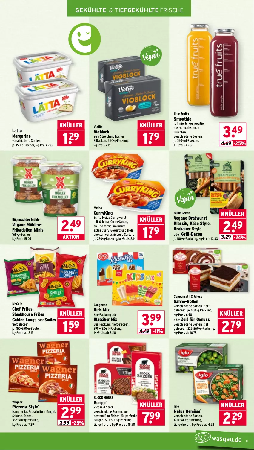 Aktueller Prospekt Wasgau - von 27.04 bis 02.05.2026 - strona 11 - produkty: auer, bacon, Becher, beutel, bratwurst, burger, coppenrath, curry, currywurst, dell, eis, elle, flasche, fleisch, frikadellen, früchte, früchten, gewürz, gin, Golden Longs, grill, Holz, iglo, Käse, krakauer, langnese, lätta, margarine, margherita, mccain, meica, natur, nuss, prosciutto, reis, Ria, rind, rindfleisch, rügenwalder, rügenwalder mühle, sahne, sauce, smoothie, steak, Ti, true fruits, wagner, wurst
