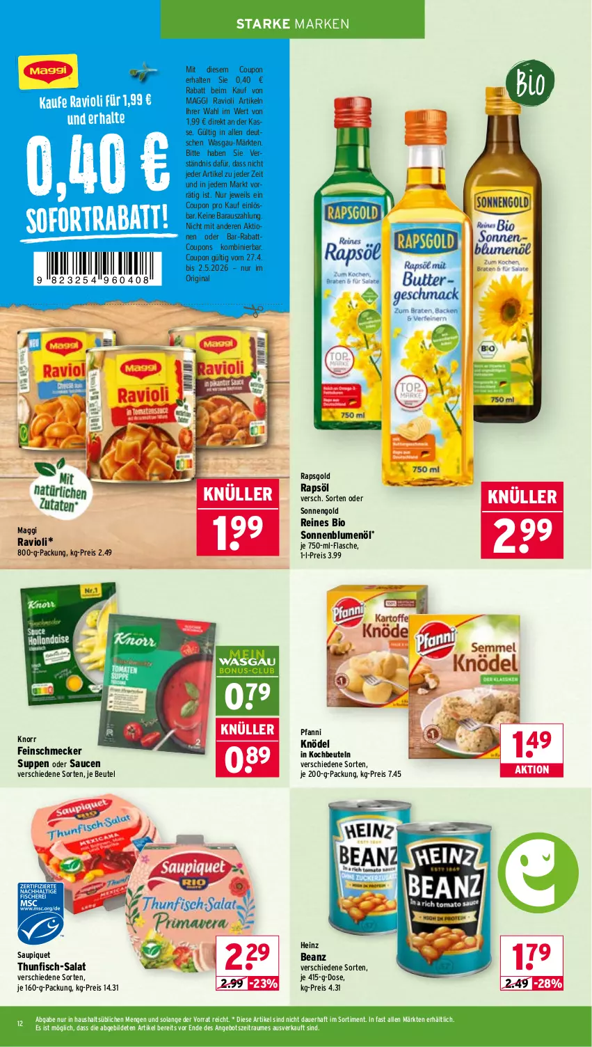 Aktueller Prospekt Wasgau - von 27.04 bis 02.05.2026 - strona 12 - produkty: angebot, auer, beanz, beutel, bio, blume, blumen, blumenöl, coupon, coupons, eis, feinschmecker, fisch, flasche, gin, heinz, Knödel, knorr, kochbeutel, maggi, pfanni, rapsöl, ravioli, reis, salat, sauce, saucen, saupiquet, sonnenblume, sonnenblumen, sonnenblumenöl, suppe, suppen, thunfisch, Ti