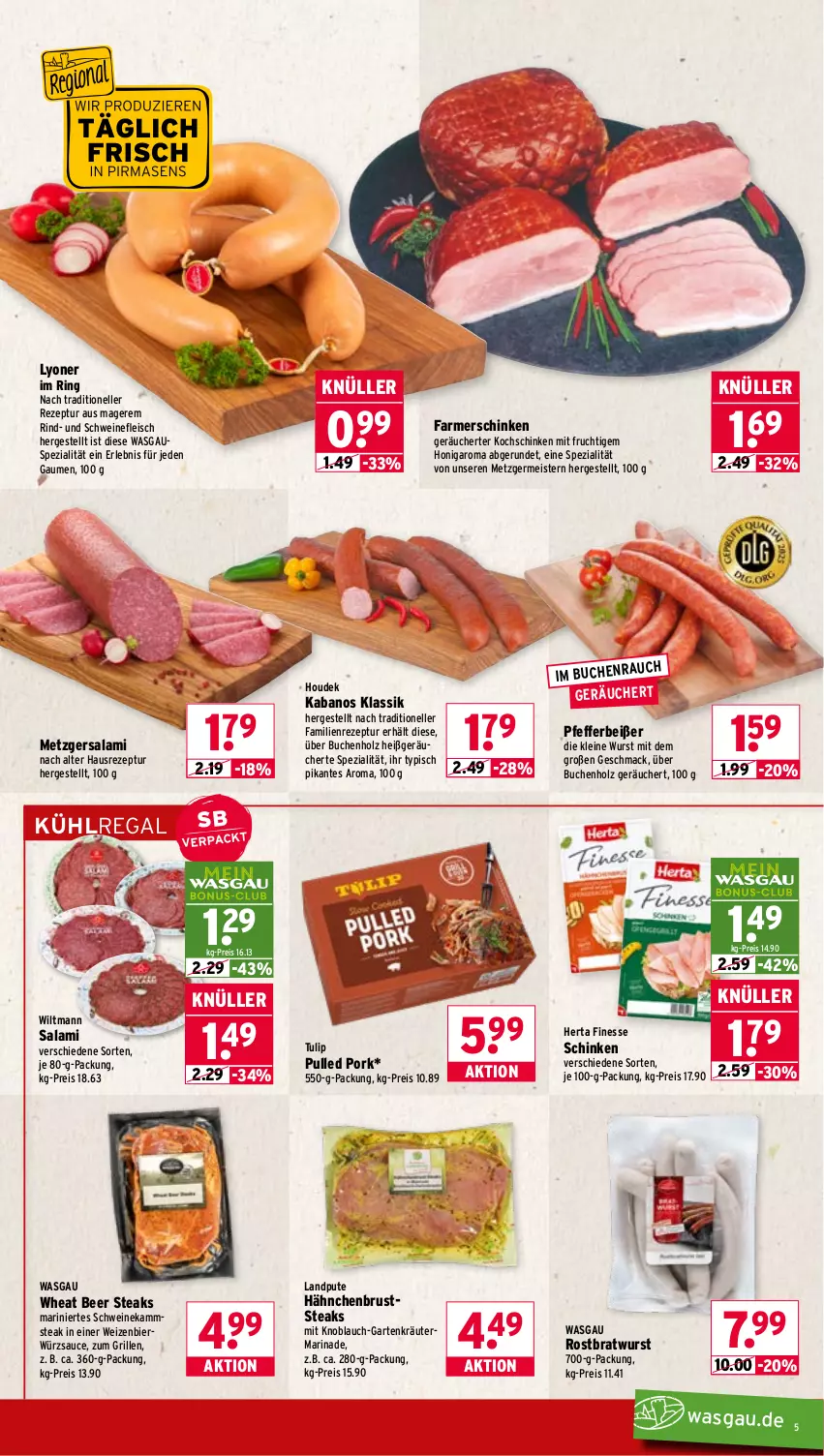 Aktueller Prospekt Wasgau - von 27.04 bis 02.05.2026 - strona 5 - produkty: bier, bratwurst, buch, eis, elle, farmerschinken, finesse, fleisch, frucht, Garten, Germ, grill, hähnchenbrust, herta, herta finesse, Holz, honig, houdek, kabanos, knoblauch, kochschinken, kräuter, kühlregal, leine, lyoner, mac, marinade, Meister, mit frucht, mit knoblauch, pfeffer, Pfefferbeißer, Pulled Pork, pute, regal, reis, rezept, rind, ring, rostbratwurst, salami, sauce, schinken, schwein, schweine, schweinefleisch, Spezi, steak, steaks, Ti, tulip, wein, weine, wiltmann, wurst, würzsauce, Yo