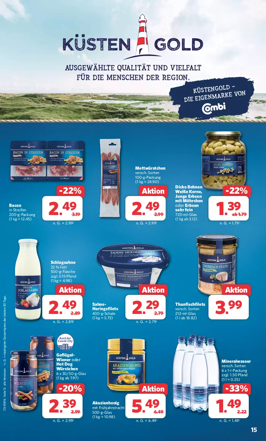 Aktueller Prospekt Combi - Prospekte - von 15.04 bis 20.04.2024 - strona 15 - produkty: Alwa, bacon, bohne, bohnen, eis, erbsen, filet, filets, fisch, flasche, Geflügel, hering, Herings, heringsfilets, honig, hot dog, junge erbsen, Mett, mineralwasser, reifen, reis, ring, sahne, Schal, Schale, schlagsahne, thunfisch, Ti, wasser, wiener, würstchen, ZTE