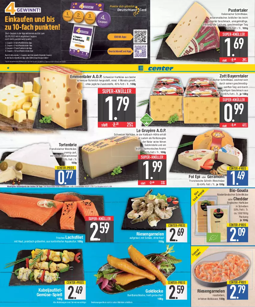 Aktueller Prospekt E Center - Angebote der Woche - von 21.08 bis 26.08.2023 - strona 6 - produkty: aioli, aqua, bio, brie, cheddar, coupon, coupons, deka, deutscher schnittkäse, deutschlandcard, eis, emmentaler, ente, erbsen, filet, fol epi, französischer weichkäse, garnelen, géramont, gouda, hartkäse, kabeljaufilet, Käse, lachs, lachsfilet, LG, mac, milch, natur, niederländischer schnittkäse, reis, riesengarnelen, salz, sauce, Schal, Schale, schnittkäse, schweizer hartkäse, super-knüller, Ti, tisch, torte, trolli, weichkäse, zott, ZTE