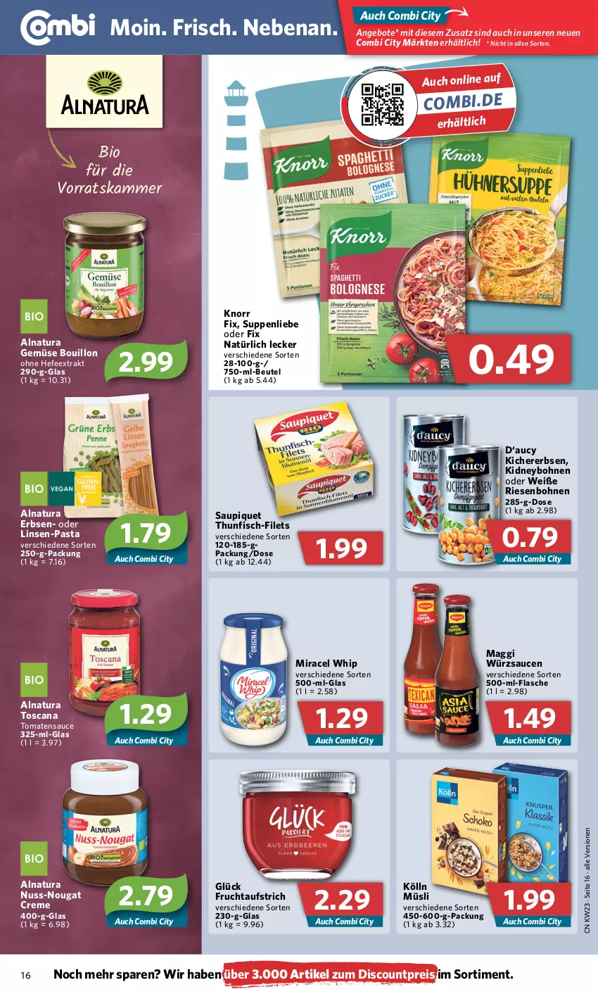 Aktueller Prospekt Combi - Prospekte - von 07.06 bis 11.06.2022 - strona 16 - produkty: angebot, angebote, aufstrich, beutel, bio, bohne, bohnen, creme, discount, eis, erbsen, filet, filets, fisch, flasche, frucht, fruchtaufstrich, Hefe, kichererbsen, kidney, knorr, knorr fix, kölln, linsen, maggi, miracel, miracel whip, müsli, natur, natura, nougat creme, nuss, pasta, reis, sauce, saucen, saupiquet, suppe, suppen, suppenliebe, thunfisch, Ti, tomate, tomaten, tomatensauce, würzsauce, würzsaucen