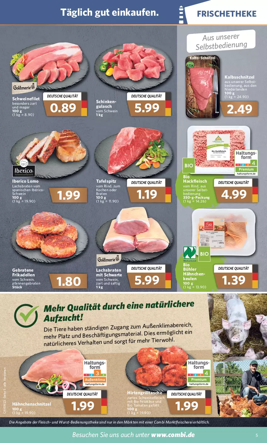 Aktueller Prospekt Combi - Prospekte - von 07.06 bis 11.06.2022 - strona 5 - produkty: angebot, angebote, bio, braten, dell, eis, elle, feta, filet, fleisch, Fleischerei, frikadellen, grill, gulasch, Hähnchenschnitzel, kalbsschnitzel, Käse, lachs, Lachsbraten, mab, pfanne, pfannen, rind, saft, Schere, schinken, schnitzel, schwein, schweine, schweinefilet, schweinefleisch, tafelspitz, Tasche, Ti, Tiere, tomate, tomaten, wein, weine, wurst