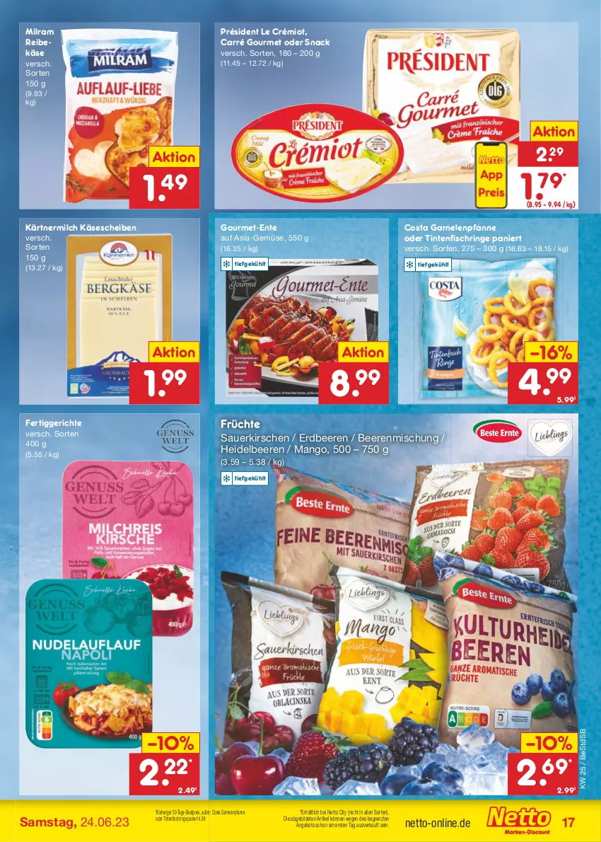 Aktueller Prospekt Netto Marken-Discount - Filial-Angebote - von 19.06 bis 24.06.2023 - strona 17 - produkty: angebot, auer, beere, beeren, bestpreis, eis, ente, erdbeere, erdbeeren, fertiggericht, fertiggerichte, fisch, früchte, garnelen, heidelbeere, heidelbeeren, Käse, käsescheiben, kirsch, kirsche, kirschen, mango, milch, milram, pfanne, Reibekäse, reis, ring, sauerkirschen, snack, Ti, Tintenfischringe, ZTE