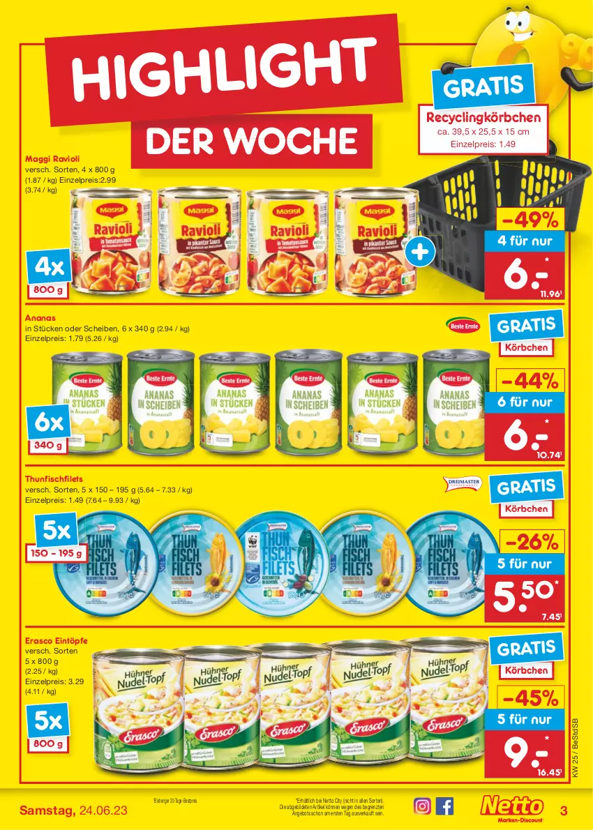 Aktueller Prospekt Netto Marken-Discount - Filial-Angebote - von 19.06 bis 24.06.2023 - strona 3 - produkty: ananas, angebot, bestpreis, Clin, eintöpfe, eis, erasco, filet, filets, fisch, Körbchen, maggi, ravioli, reis, thunfisch, Ti, ZTE