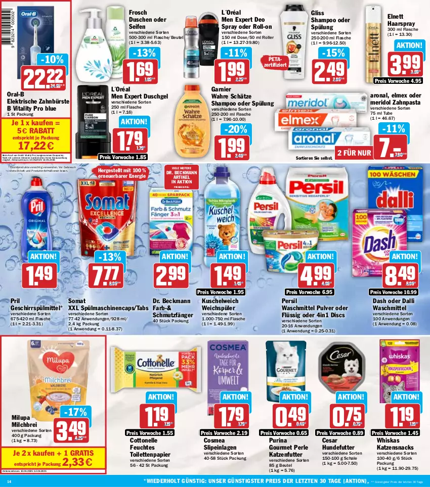 Aktueller Prospekt Hit - Wochenprospekt - von 10.06 bis 14.06.2025 - strona 14 - produkty: beutel, bio, biozidprodukte, Brei, bürste, Cap, cosmea, cottonelle, dalli, deo, deo spray, Dr. Beckmann, dusche, duschgel, eis, elektrische zahnbürste, elle, elmex, elnett, feuchtes toilettenpapier, flasche, Frosch, garnier, geschirr, geschirrspülmittel, gliss, haarspray, katzenfutter, katzensnack, katzensnacks, Kuschelweich, L´Oréal, meridol, milch, milupa, oral-b, papier, pasta, persil, persil waschmittel, pril, purina, Rauch, reis, roll-on, Roller, rwe, Schal, Schale, Seife, shampoo, shampoo oder spülung, slip, slipeinlagen, snack, snacks, somat, spülmaschinen, spülmittel, spülung, Ti, Tiere, toilettenpapier, vita, vitality, Wahre Schätze, waschmittel, weichspüler, whiskas, zahnbürste, zahnpasta, ZTE