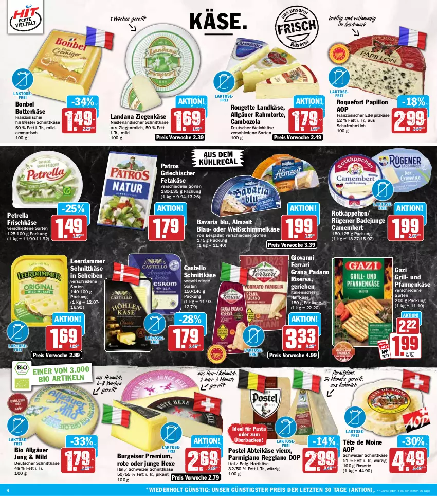 Aktueller Prospekt Hit - Wochenprospekt - von 10.06 bis 14.06.2025 - strona 6 - produkty: Abtei, aus dem kühlregal, Bad, bavaria blu, bergader, bio, bonbel, butter, butterkäse, cambozola, camembert, deutscher schnittkäse, deutscher weichkäse, eis, feta, frischkäse, grana, grana padano, grill, halbfester schnittkäse, hartkäse, Heu, heumilch, italienischer hartkäse, Käse, kühlregal, landkäse, leerdammer, LG, mac, milch, ndk, niederländischer schnittkäse, padano, parmigiano, parmigiano reggiano, pasta, patros, petrella, pfanne, pfannen, pfannenkäse, Rana, regal, reggiano, reis, rel, Ria, riserva, rotkäppchen, rouge, rougette, Rügener, rügener badejunge, schnittkäse, schweizer schnittkäse, Tête de Moine, Ti, tisch, torte, und pfanne, weichkäse, ziegenkäse, ZTE