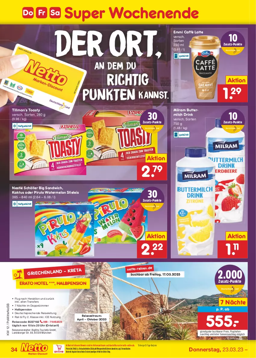 Aktueller Prospekt Netto Marken-Discount - Filial-Angebote - von 20.03 bis 25.03.2023 - strona 34 - produkty: Berger, bestpreis, buch, butter, buttermilch, caffè latte, deutschlandcard, drink, eis, emmi, latte, lion, milch, milram, ndk, nestlé, nestlé schöller, pril, reis, reiseveranstalter, sandwich, Schöller, stieleis, Ti, toast, toasty, uhr