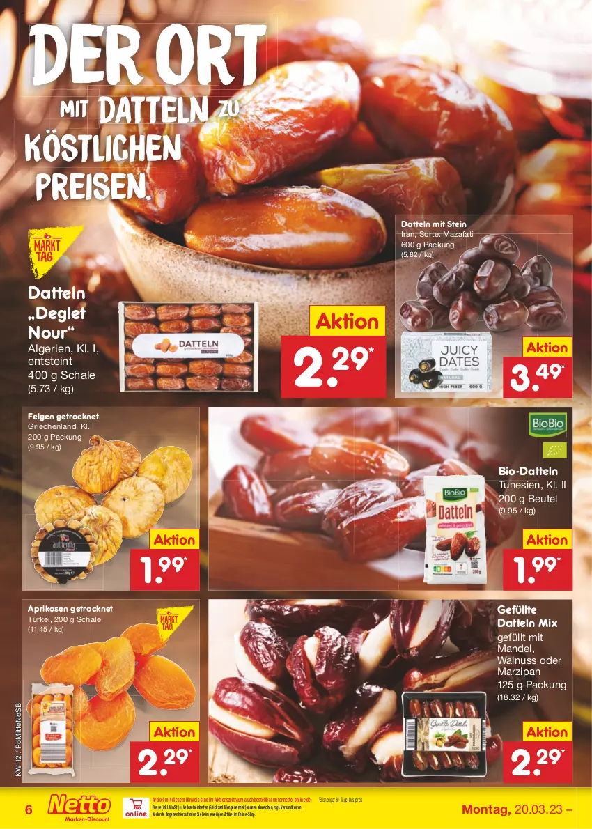 Aktueller Prospekt Netto Marken-Discount - Filial-Angebote - von 20.03 bis 25.03.2023 - strona 6 - produkty: aprikose, aprikosen, bestpreis, beutel, bio, Datteln, eis, Feigen, LG, mandel, marzipan, ndk, nuss, reis, Schal, Schale, Ti, walnuss