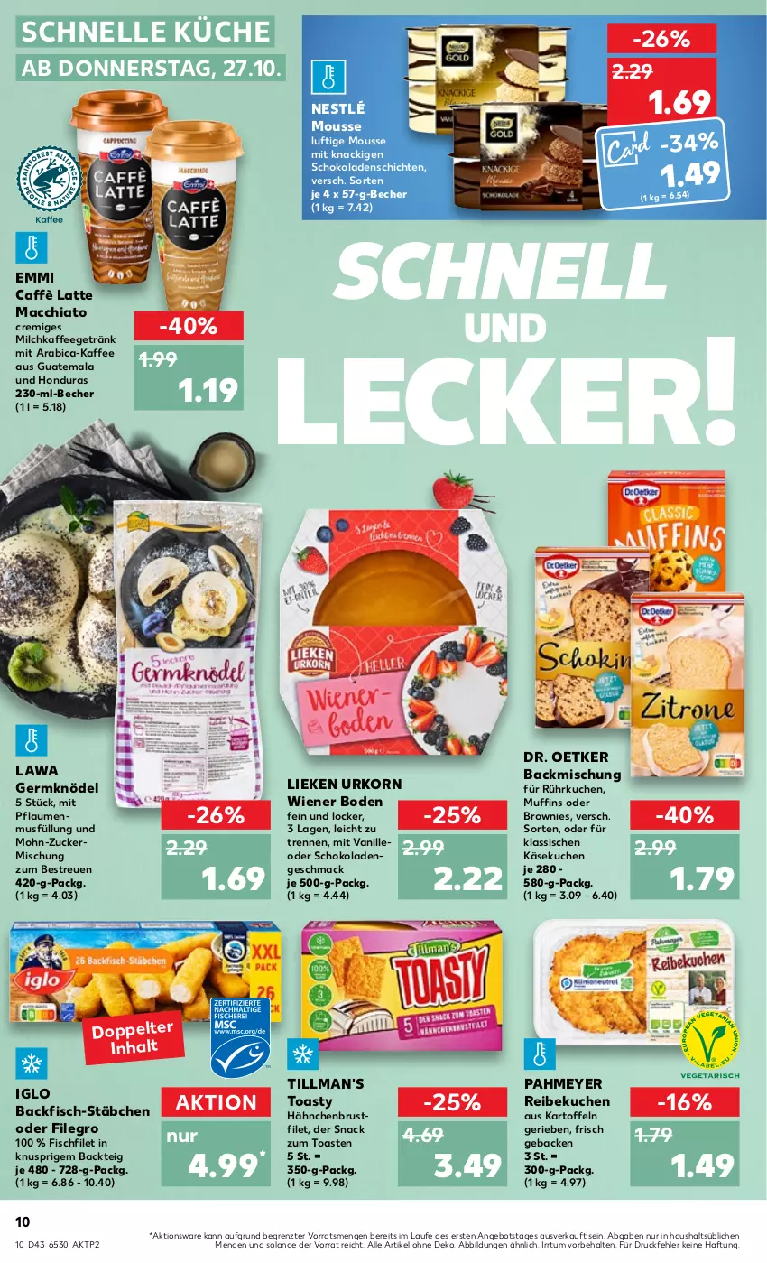 Aktueller Prospekt Kaufland - von 27.10 bis 02.11.2022 - strona 10 - produkty: ACC, angebot, backfisch, backmischung, Becher, brownie, brownies, brustfilet, caffè latte, chia, Dr. Oetker, elle, emmi, filegro, filet, fisch, geback, Germ, getränk, hähnchenbrust, hähnchenbrustfilet, iglo, kaffee, kartoffel, kartoffeln, Käse, käsekuchen, Knödel, korn, küche, kuchen, latte, latte macchiato, lieken, mac, macchiato, milch, mousse, Muffin, muffins, nestlé, pflaume, pflaumen, pflaumenmus, schoko, schokolade, schokoladen, snack, Ti, Tillman's, toast, toasty, urkorn, vanille, wiener, wiener boden, ZTE, zucker