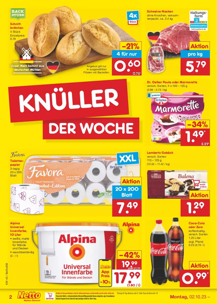 Aktueller Prospekt Netto Marken-Discount - Filial-Angebote - von 02.10 bis 07.10.2023 - strona 2 - produkty: alpina, Amber, angebot, backofen, bestpreis, brötchen, coca-cola, cola, decke, Dr. Oetker, eis, innenfarbe, lambertz, marmorette, mehl, ndk, Ofen, papier, Paula, reis, schwein, schweine, Ti, toilettenpapier, wein, weine