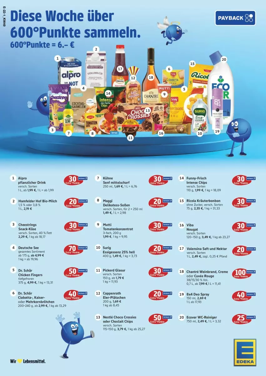 Aktueller Prospekt Edeka - Prospekte - von 01.12 bis 06.12.2025 - strona 22 - produkty: alpro, bio, brötchen, chips, choclait chips, choco crossies, ciabatta, cola, coppenrath, creme, crossies, deo, deo spray, drink, eier, essig, funny-frisch, Kaiser, Käse, korn, kräuter, Kühne, kühne senf, Lätzche, lebensmittel, maggi, mehrkornbrötchen, milch, Mutti, Nektar, reiniger, Ricola, ring, rouge, saft, senf, snack, Soße, String, Ti, tomate, tomaten, valensina, wc-reiniger, wein, weinbrand, zucker