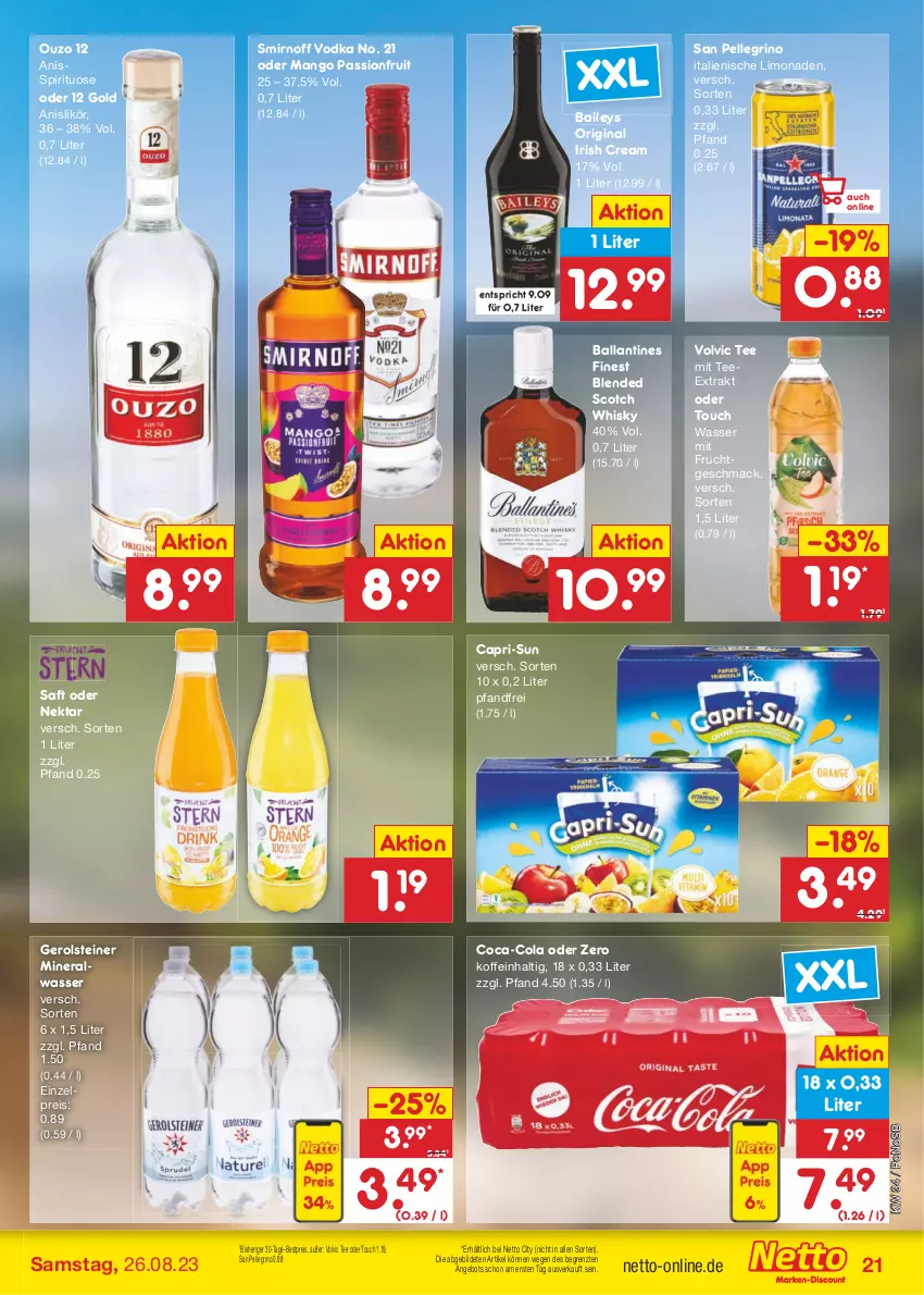 Aktueller Prospekt Netto Marken-Discount - Filial-Angebote - von 21.08 bis 26.08.2023 - strona 21 - produkty: Alwa, angebot, baileys, ball, bestpreis, blended scotch, blended scotch whisky, Cap, capri-sun, coca-cola, cola, eis, elle, frucht, gerolsteine, gerolsteiner, gin, irish cream, likör, limo, limonade, limonaden, mac, mango, mineralwasser, mit frucht, Nektar, ouzo, ouzo 12, reis, saft, san pellegrino, scotch, scotch whisky, smirnoff, steiner, tee, Ti, vodka, volvic, wasser, whisky, ZTE