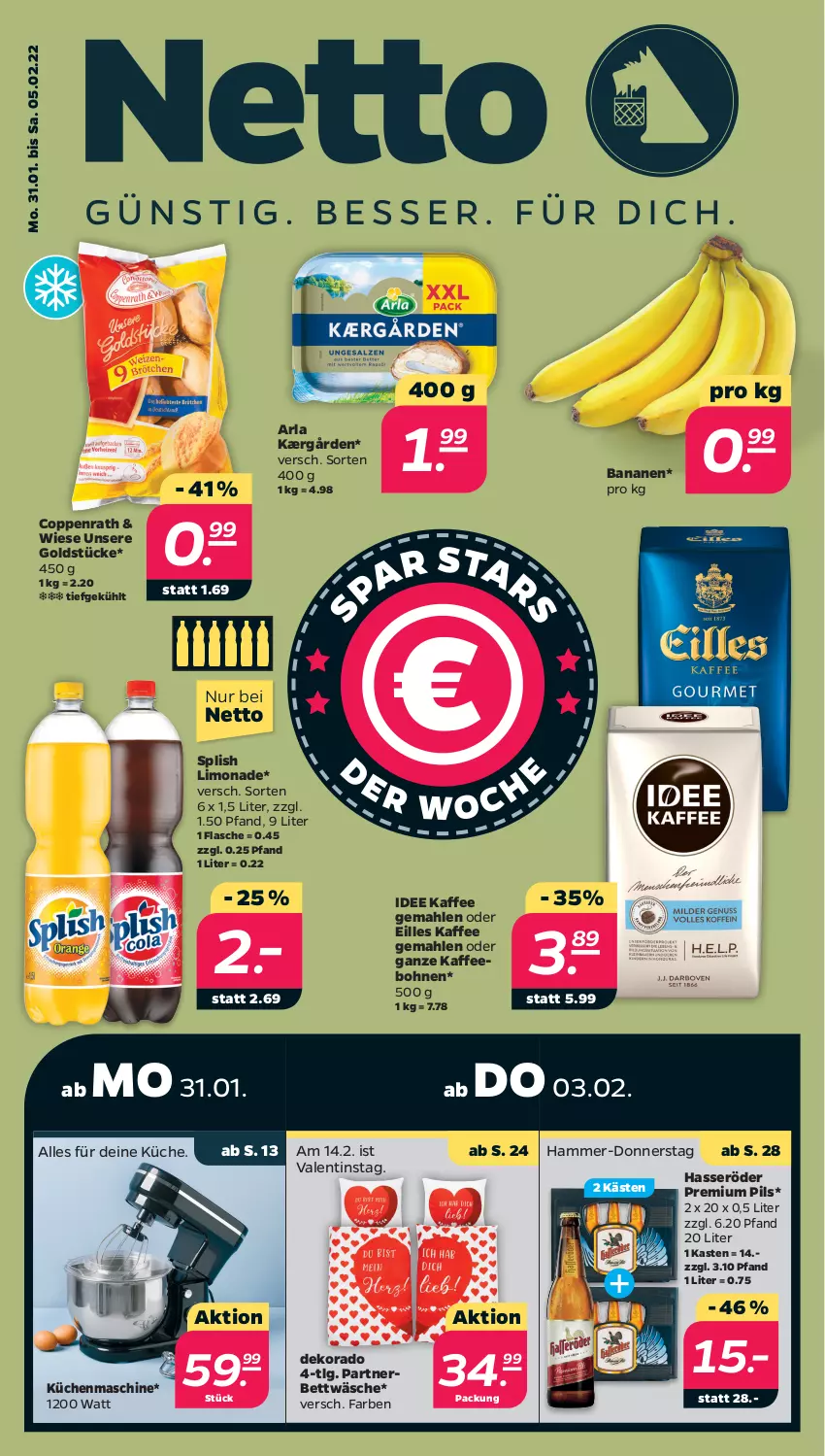 Aktueller Prospekt Netto - Angebote ab Montag - von 31.01 bis 05.02.2022 - strona 1 - produkty: arla, banane, bananen, bett, bettwäsche, bohne, bohnen, coppenrath, flasche, Goldstücke, hasseröder, Kærgården, kaffee, kaffeebohnen, küche, Küchen, küchenmaschine, LG, limo, limonade, pils, premium pils, Ti