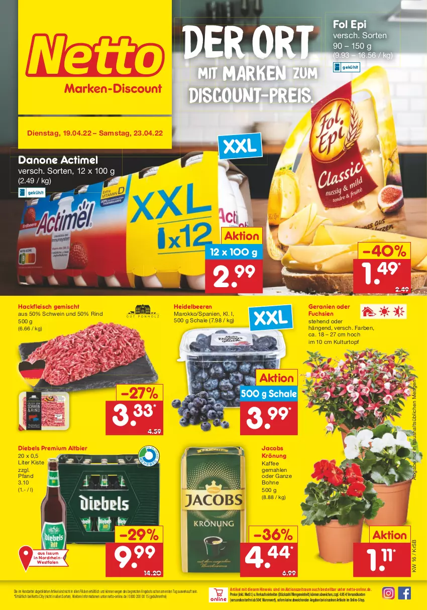 Aktueller Prospekt Netto Marken-Discount - Filial-Angebote - von 19.04 bis 23.04.2022 - strona 1 - produkty: actimel, angebot, beere, beeren, bier, bohne, danone, diebels, discount, eis, fleisch, fol epi, geranie, geranien, hackfleisch, hackfleisch gemischt, heidelbeere, heidelbeeren, jacobs, jacobs krönung, kaffee, kulturtopf, ndk, reis, rind, Schal, Schale, schwein, Ti, topf, versandkostenfrei, wein, ZTE