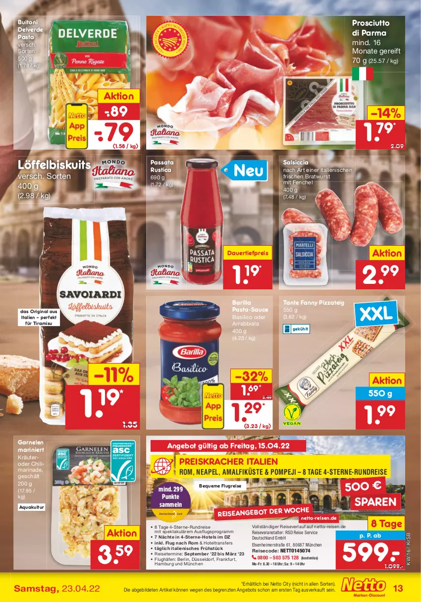 Aktueller Prospekt Netto Marken-Discount - Filial-Angebote - von 19.04 bis 23.04.2022 - strona 13 - produkty: angebot, aqua, arrabbiata, auer, barilla, basilico, bratwurst, buitoni, chili, dauertiefpreis, eimer, eis, erde, fenchel, garnelen, gin, kracher, kräuter, Löffel, Löffelbiskuits, marinade, pasta, pasta-sauce, pizza, Pizzateig, prosciutto, Prosciutto di Parma, reis, reiseveranstalter, reiseverlauf, salsiccia, sauce, tante fanny, Ti, tiefpreis, tiramisu, uhr, wurst, ZTE