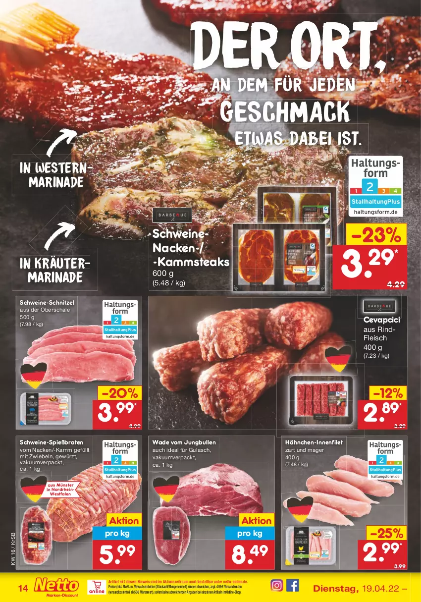 Aktueller Prospekt Netto Marken-Discount - Filial-Angebote - von 19.04 bis 23.04.2022 - strona 14 - produkty: braten, cevapcici, eis, filet, fleisch, gewürz, gulasch, jungbullen, kräuter, mac, marinade, mit zwiebeln, ndk, reis, rind, rindfleisch, Schal, Schale, schnitzel, schwein, schweine, schweine-schnitzel, schweinenacken, steak, steaks, Ti, versandkostenfrei, wein, weine, Weste, zwiebel, zwiebeln