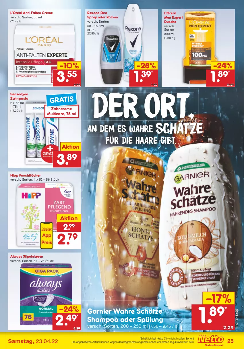 Aktueller Prospekt Netto Marken-Discount - Filial-Angebote - von 19.04 bis 23.04.2022 - strona 25 - produkty: Alwa, Always, angebot, creme, deo, deo spray, dusche, feuchttücher, garnier, hipp, pasta, rexona, roll-on, sensodyne, shampoo, shampoo oder spülung, slip, slipeinlagen, spülung, Ti, tücher, Wahre Schätze, zahncreme, zahnpasta, ZTE