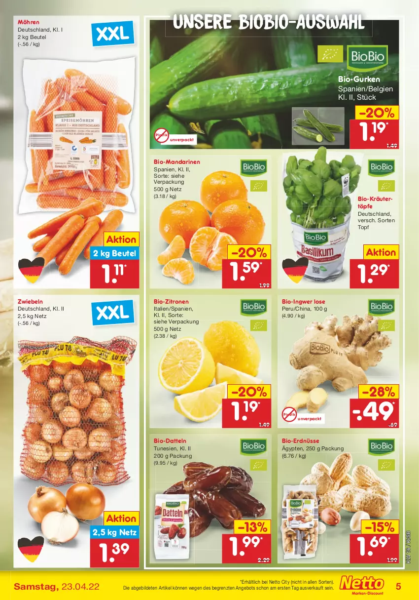 Aktueller Prospekt Netto Marken-Discount - Filial-Angebote - von 19.04 bis 23.04.2022 - strona 5 - produkty: angebot, asti, beutel, bio, bio-zitronen, biobio, Datteln, erdnüsse, gurke, gurken, ingwer, kräuter, LG, mandarine, mandarinen, möhren, Ti, topf, zitrone, zitronen, ZTE, zwiebel, zwiebeln