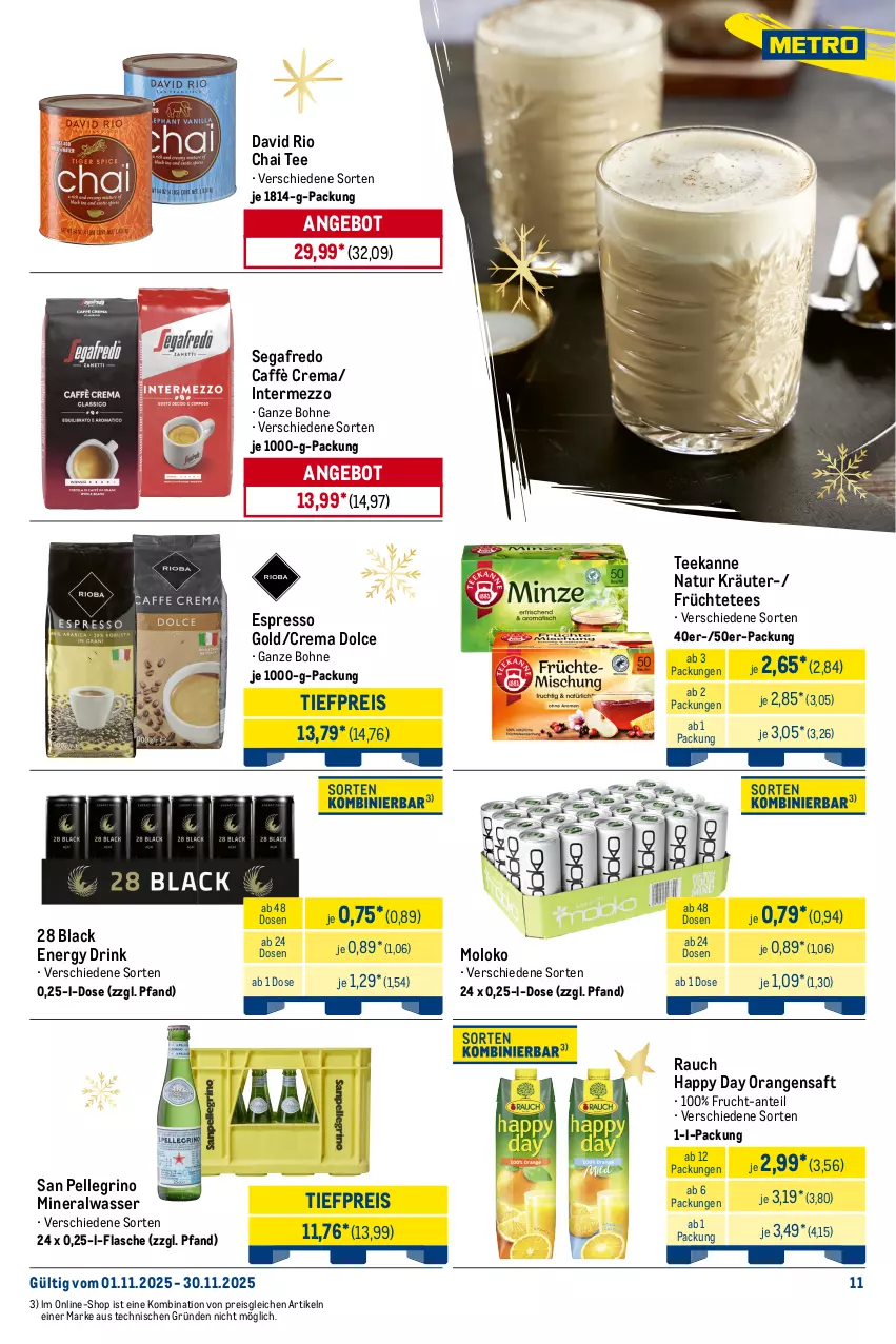 Aktueller Prospekt Metro - Monats-Menü - von 01.11 bis 30.11.2025 - strona 11 - produkty: alkohol, Alwa, angebot, asti, bio, bohne, butter, caffè crema, drink, eis, elle, energy drink, espresso, flasche, frucht, früchte, Früchtetee, gewürz, hafer, Haferdrink, Happy Day, intermezzo, karamell, kräuter, lack, leine, martini, mehl, Metro, mineralwasser, natur, orange, orangen, orangensaft, pizza, Pizzamehl, Rauch, reis, ring, rioba, rohrzucker, saft, san pellegrino, Segafredo, sirup, tee, teekanne, Ti, tiefpreis, tisch, wasser, zucker