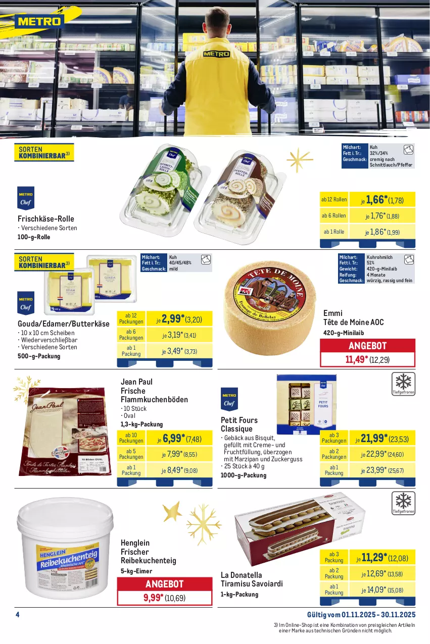 Aktueller Prospekt Metro - Monats-Menü - von 01.11 bis 30.11.2025 - strona 4 - produkty: angebot, butter, butterkäse, creme, edamer, eimer, eis, emmi, ente, flammkuchen, frischkäse, frucht, gouda, henglein, Käse, kuchen, lamm, mac, marzipan, milch, pfeffer, reis, schnittlauch, Tête de Moine, Ti, tiramisu, uhr, zucker