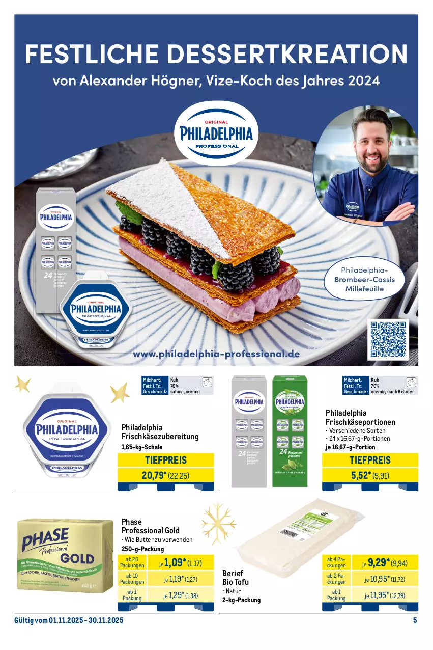 Aktueller Prospekt Metro - Monats-Menü - von 01.11 bis 30.11.2025 - strona 5 - produkty: angebot, bio, butter, butterkäse, creme, edamer, eimer, eis, emmi, ente, flammkuchen, frischkäse, frischkäsezubereitung, frucht, gouda, henglein, Käse, kräuter, kuchen, lamm, mac, marzipan, milch, natur, pfeffer, philadelphia, reis, rwe, Schal, Schale, schnittlauch, Tête de Moine, Ti, tiefpreis, tiramisu, Tofu, uhr, zucker