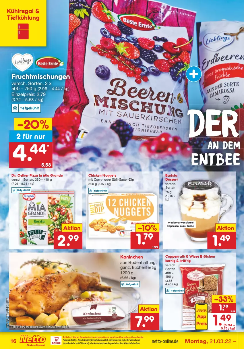 Aktueller Prospekt Netto Marken-Discount - Filial-Angebote - von 21.03 bis 26.03.2022 - strona 16 - produkty: auer, brötchen, chicken nuggets, coppenrath, curry, dessert, dip, Dr. Oetker, eis, espresso, frucht, küche, Küchen, kühlregal, ndk, nuggets, pizza, regal, reis, rwe, tasse, Ti, versandkostenfrei