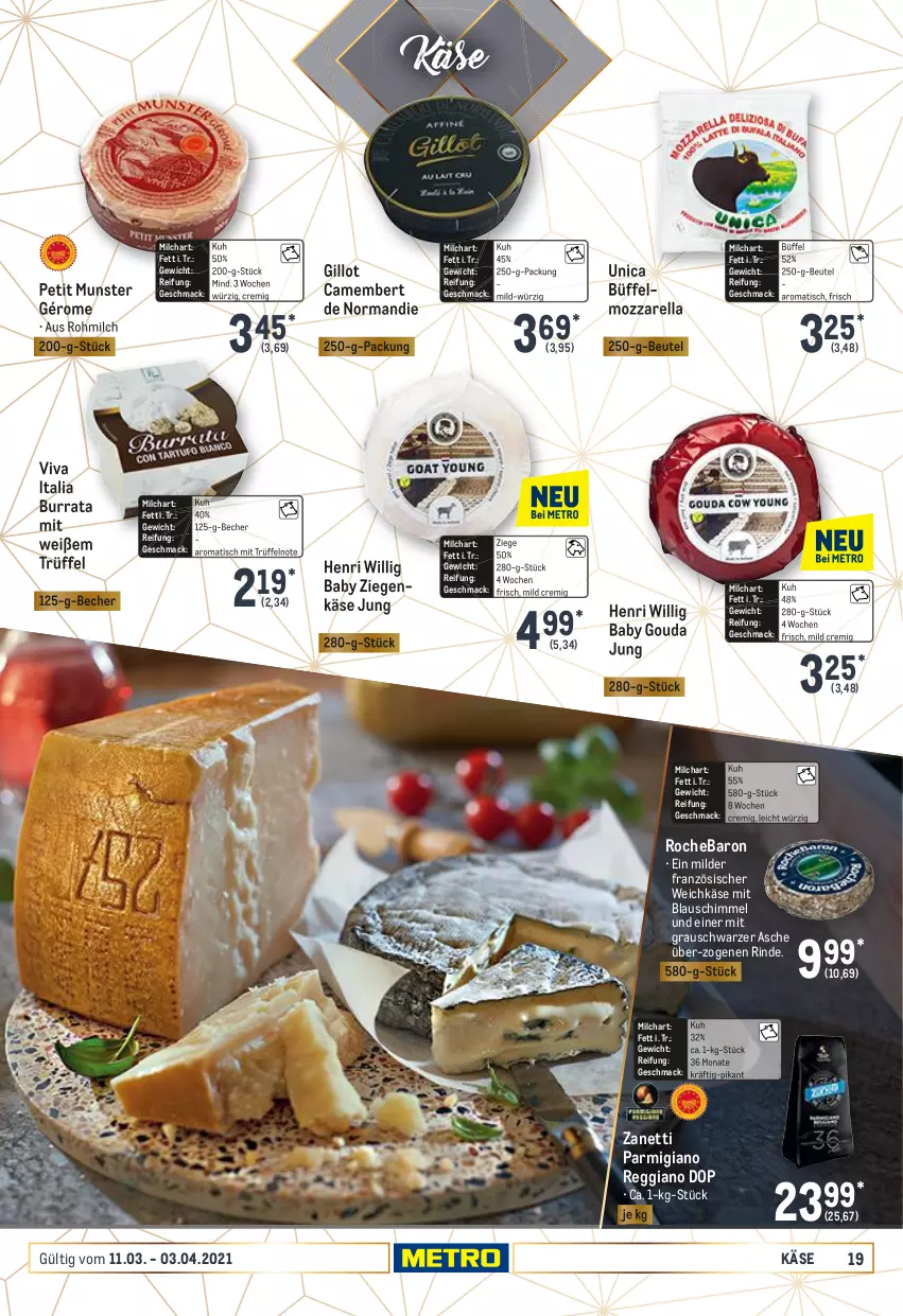 Aktueller Prospekt Metro - Feinkost Spezial - von 11.03 bis 03.04.2021 - strona 19 - produkty: Becher, beutel, Burrata, camembert, französischer weichkäse, gouda, gouda jung, Käse, mac, milch, mozzarella, parmigiano, parmigiano reggiano, reggiano, rel, rind, Ti, tisch, Trüffel, weichkäse, ziegenkäse