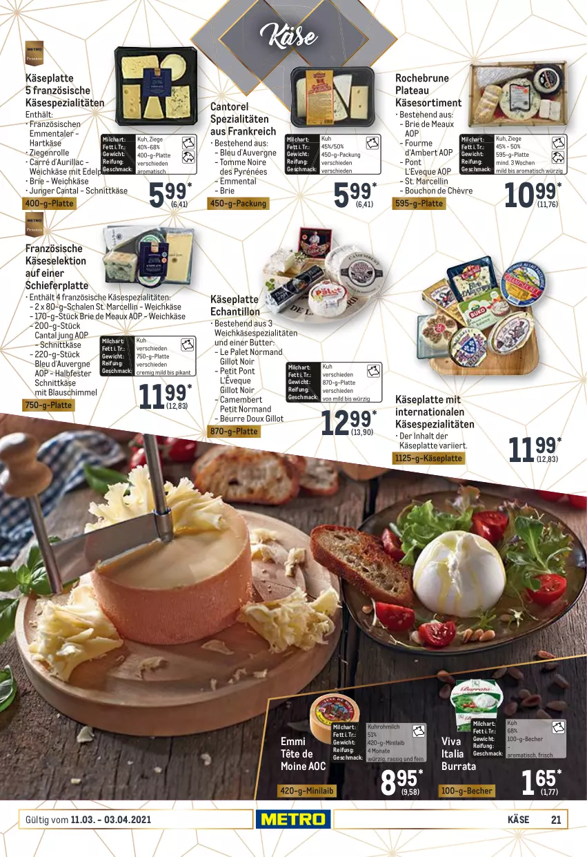 Aktueller Prospekt Metro - Feinkost Spezial - von 11.03 bis 03.04.2021 - strona 21 - produkty: Amber, Becher, brie, Burrata, butter, camembert, emmentaler, emmi, hartkäse, Käse, latte, mac, milch, rel, Schal, Schale, schnittkäse, Spezi, Tête de Moine, Ti, tisch, uhr, weichkäse