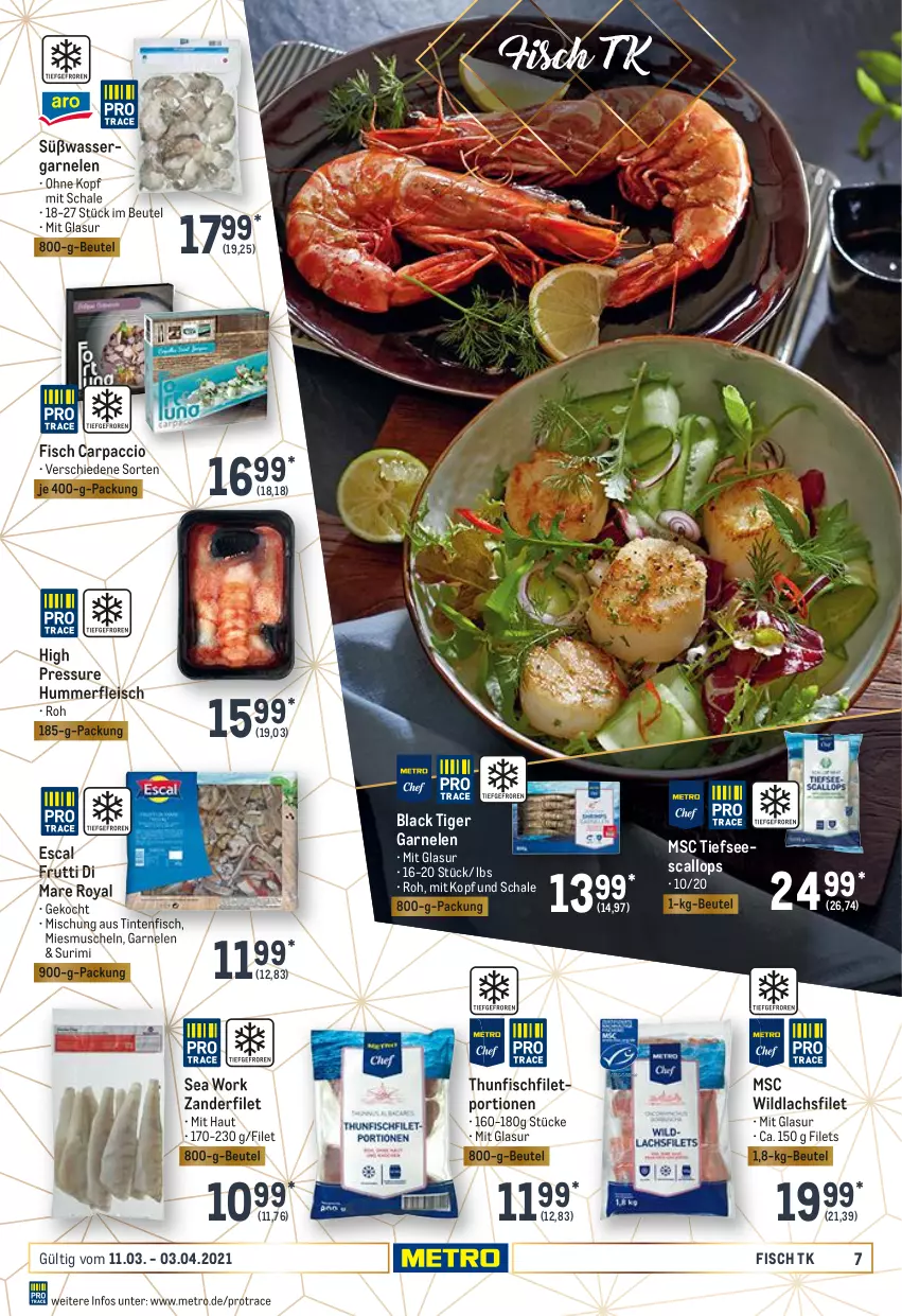 Aktueller Prospekt Metro - Feinkost Spezial - von 11.03 bis 03.04.2021 - strona 7 - produkty: ACC, beutel, Carpaccio, eis, escal, filet, filets, fisch, fleisch, frutti di mare, garnelen, lachs, lachsfilet, lack, Metro, Muscheln, Schal, Schale, thunfisch, Ti, wasser, Wild, wildlachs, Zander