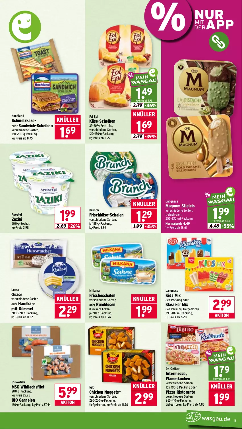 Aktueller Prospekt Wasgau - von 26.05 bis 30.05.2026 - strona 13 - produkty: Becher, bio, chicken nuggets, Dr. Oetker, eis, filet, flammkuchen, fol epi, followfish, frischkäse, garnelen, hochland, iglo, intermezzo, Käse, kuchen, lachs, lachsfilet, lamm, langnese, Loose, magnum, milka, milkana, ndk, nuggets, pizza, quäse, reis, ristorante, sandwich, sandwich-scheiben, Schal, Schale, Schmelzkäse, stieleis, Ti, Wild, wildlachs, zaziki