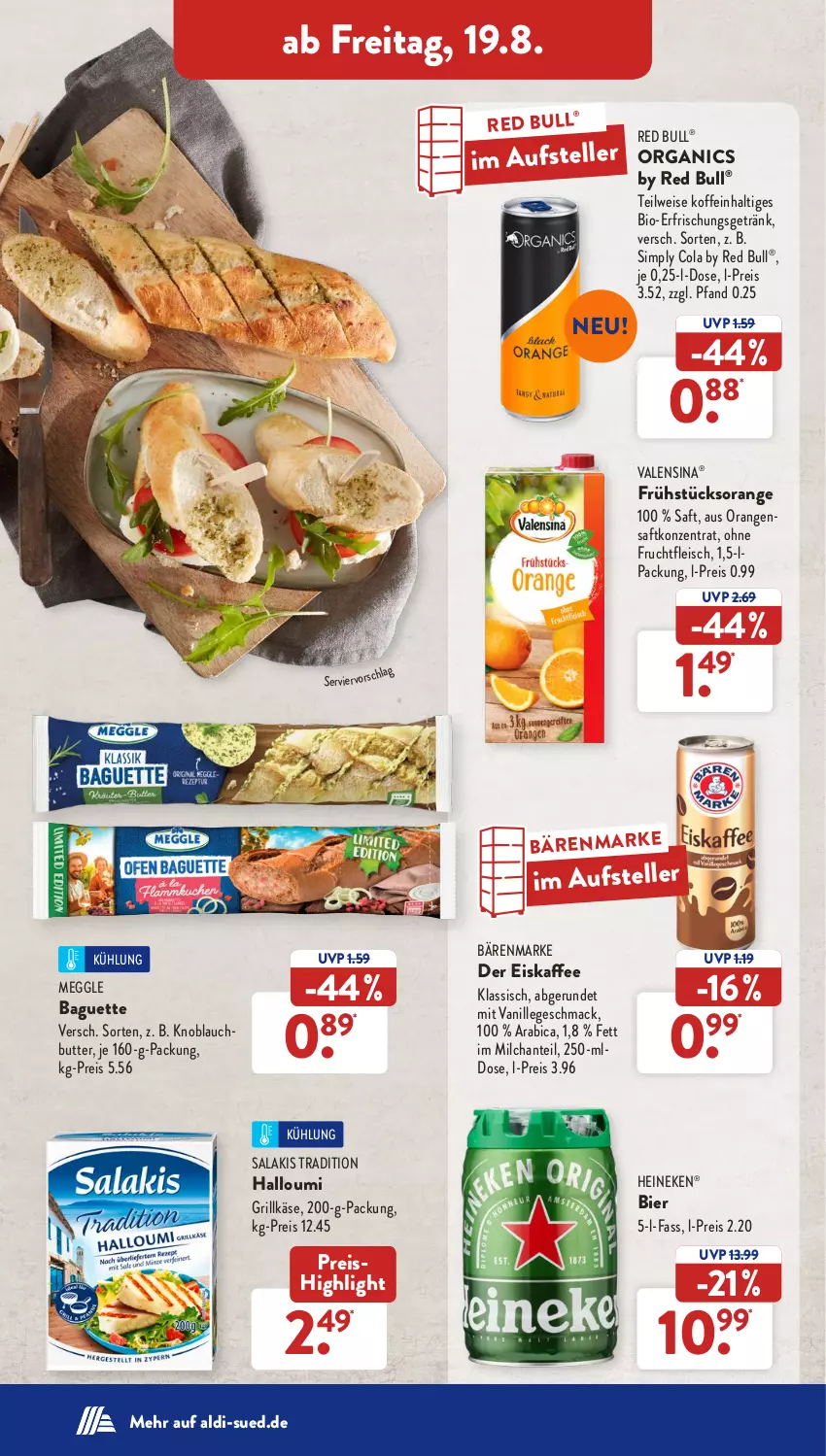 Aktueller Prospekt AldiSud - NÄCHSTE WOCHE - von 15.08 bis 20.08.2022 - strona 32 - produkty: aldi, baguette, bärenmarke, bier, bio, butter, cola, eis, eiskaffee, elle, erfrischungsgetränk, fleisch, frucht, fruchtfleisch, getränk, grill, Grillkäse, Halloumi, heineken, kaffee, Käse, knoblauch, Knoblauchbutter, mac, meggle, milch, orange, orangen, orangensaft, red bull, reis, saft, salakis, sim, teller, Ti, valensina, vanille