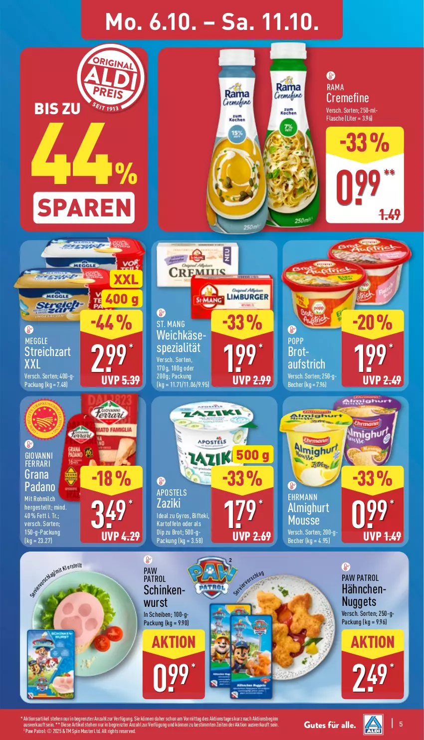 Aktueller Prospekt Aldi Nord - Von Montag - von 06.10 bis 11.10.2025 - strona 5 - produkty: almighur, almighurt, apostels, aufstrich, Becher, Bifteki, brot, creme, dip, ehrmann, ehrmann almighurt, flasche, gin, grana, grana padano, gyros, kartoffel, kartoffeln, Käse, meggle, milch, mousse, nuggets, padano, Paw Patrol, Popp, rama, rama cremefine, Rana, schinken, Spezi, St. Mang, Streichzart, Ti, weichkäse, wurst, zaziki, ZTE