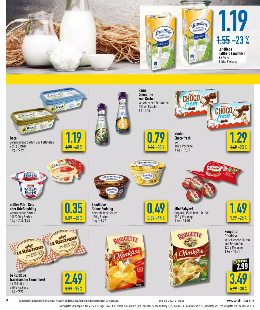 Aktueller Prospekt Diska - Prospekte - von 02.01 bis 07.01.2023 - strona 5 - produkty: AEZ, aktionspreis, babybel, becel, Becher, camembert, choco fresh, deka, eis, flasche, gin, Grießpudding, Käse, Kinder, landliebe, landmilch, Le Rustique, milch, mini babybel, Müller, nuss, Ofen, Ofenkäse, pudding, rama, reis, Ria, rouge, rougette, sahne, Ti, ZTE