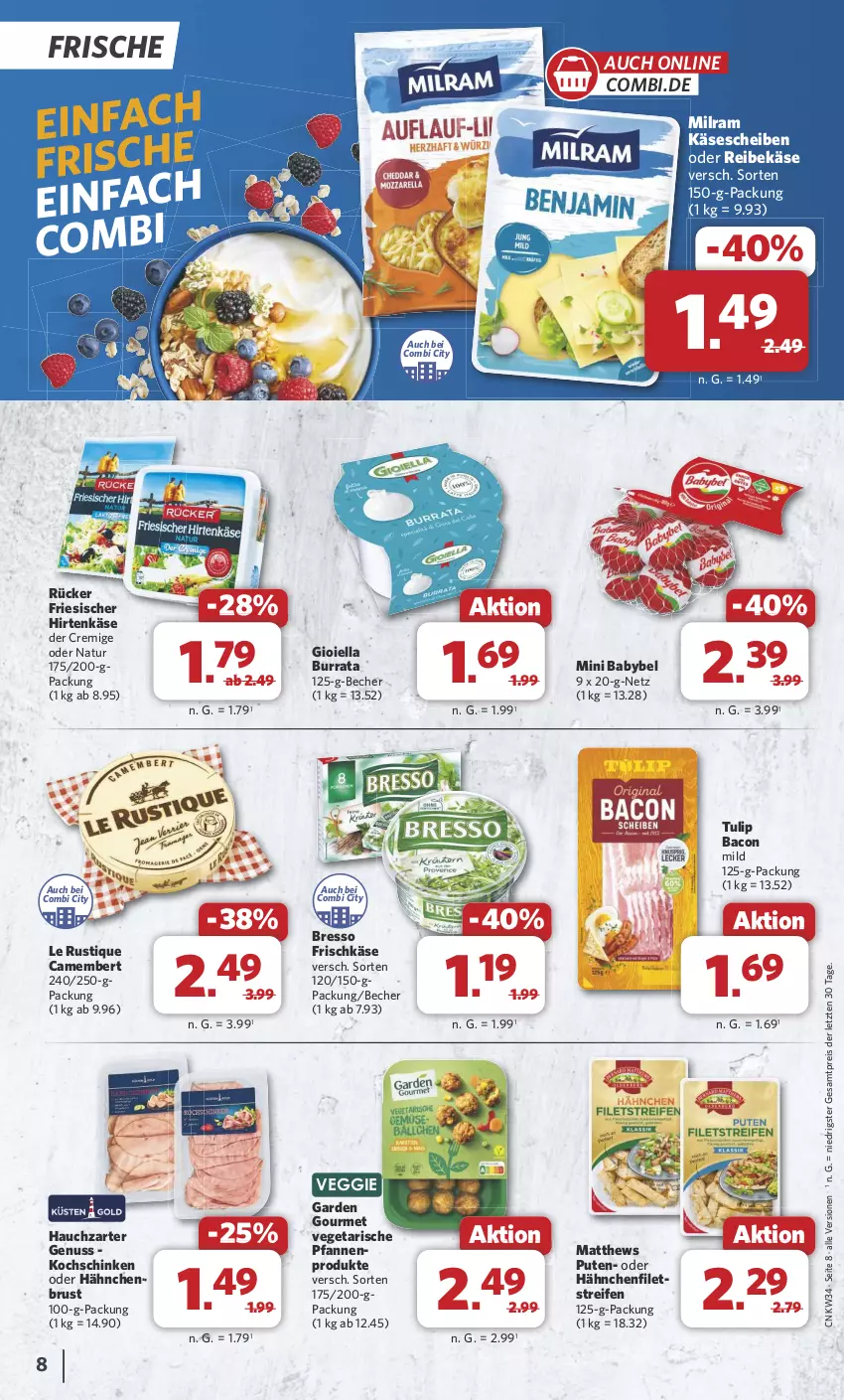 Aktueller Prospekt Combi - Prospekte - von 19.08 bis 24.08.2024 - strona 8 - produkty: babybel, bacon, Becher, bresso, Burrata, camembert, eis, filet, filets, friesischer hirtenkäse, frischkäse, garden gourmet, hähnchenbrust, hirtenkäse, Käse, käsescheiben, kochschinken, Le Rustique, milram, mini babybel, natur, nuss, pfanne, pfannen, pute, Reibekäse, reifen, reis, schinken, Ti, tulip, Vegeta, veggie, ZTE