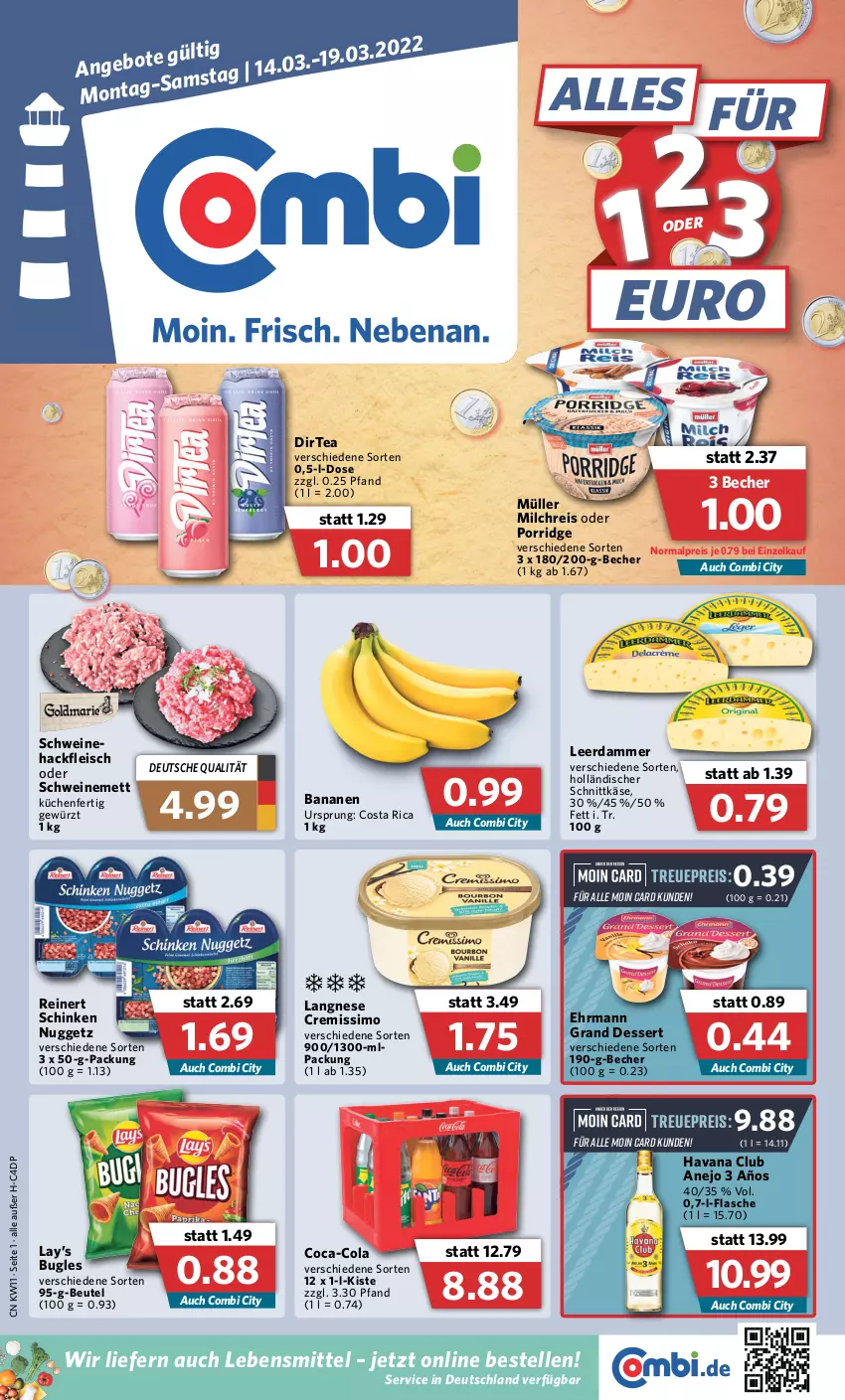 Aktueller Prospekt Combi - Prospekte - von 14.03 bis 19.03.2022 - strona 1 - produkty: banane, bananen, Becher, beutel, bugles, coca-cola, cola, cremissimo, dessert, ehrmann, Ehrmann Grand Dessert, eis, elle, flasche, fleisch, gewürz, hackfleisch, Havana Club, holländischer schnittkäse, Käse, küche, Küchen, langnese, langnese cremissimo, lebensmittel, leerdammer, Mett, milch, milchreis, Müller, porridge, reinert, reis, schinken, schnittkäse, schwein, schweine, schweinemett, sim, Ti, wein, weine