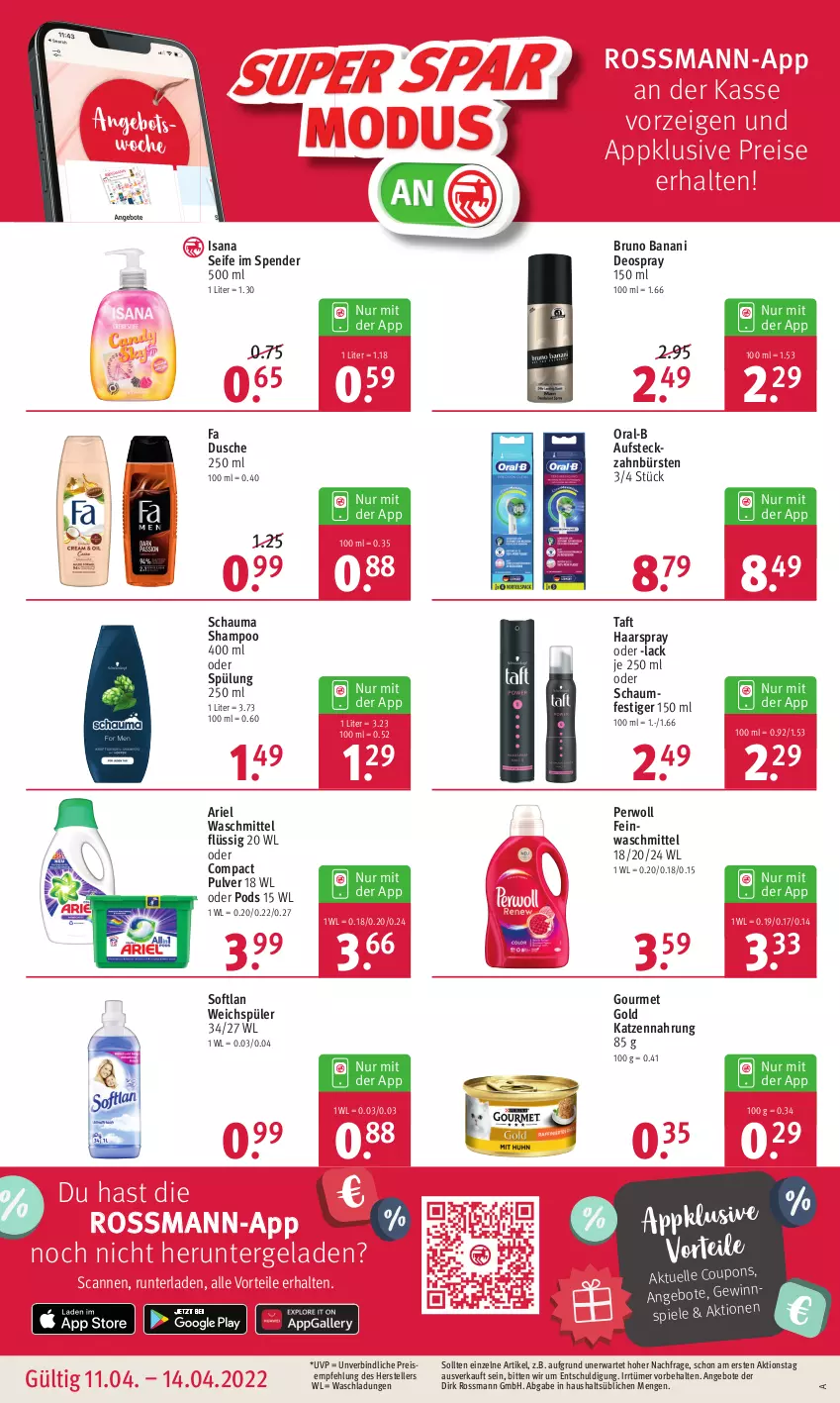 Aktueller Prospekt Rossmann - Prospekte - von 11.04 bis 14.04.2022 - strona 16 - produkty: angebot, angebote, ariel, ariel waschmittel, bruno banani, bürste, bürsten, coupon, deo, deospray, deospray 150 ml, dusche, eis, elle, feinwaschmittel, gourmet gold, haarspray, isana, katzennahrung, lack, oder schaumfestiger, oral-b, perwoll, Pods, reis, sana, schauma, schauma shampoo, schaumfestiger, Seife, shampoo, Softlan, Spiele, spülung, Taft, teller, Ti, waschmittel, weichspüler, zahnbürste, zahnbürsten