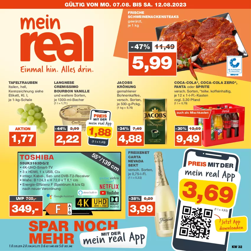 Aktueller Prospekt Real - von 07.08 bis 12.08.2023 - strona 1 - produkty: Becher, bohne, bohnen, bohnenkaffee, bourbon, bourbon vanille, coca-cola, cola, cremissimo, dvb, DVB-T, eis, fanta, fanta oder, fanta oder sprite, freixenet, gemahlener bohnenkaffee, gewürz, HDMI, jacobs, jacobs krönung, kaffee, langnese, langnese cremissimo, Nackensteak, nackensteaks, oder sprite, Receiver, reis, rum, Schal, Schale, schwein, schweine, schweinenacken, sekt, sim, Spektrum, sprite, steak, steaks, tafeltrauben, Ti, trauben, uhd, usb, vanille, wein, weine