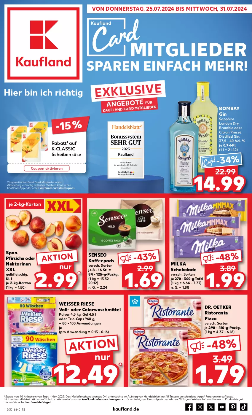 Aktueller Prospekt Kaufland - Prospekt - von 25.07 bis 31.07.2024 - strona 1 - produkty: Cap, colorwaschmittel, coupon, coupons, Dr. Oetker, eis, fleisch, gin, kaffee, kaffeepads, Käse, london dry, milka, milka schokolade, Nektar, nektarinen, pfirsich, pfirsiche, pfirsiche oder, pizza, reis, ristorante, ristorante pizza, sapphire, schoko, schokolade, senseo, Ti, waschmittel, Weisser Riese, ZTE