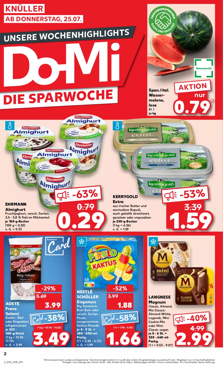 Aktueller Prospekt Kaufland - Prospekt - von 25.07 bis 31.07.2024 - strona 2 - produkty: almighur, almighurt, angebot, Becher, butter, cookie, ehrmann, ehrmann almighurt, eis, frucht, fruchtjoghurt, joghur, joghurt, kerrygold, kerrygold extra, langnese, magnum, melone, milch, nestlé, nestlé schöller, nuss, rapsöl, ring, salami, salz, sandwich, Schöller, Streichzart, Ti, wasser, wassermelone, ZTE