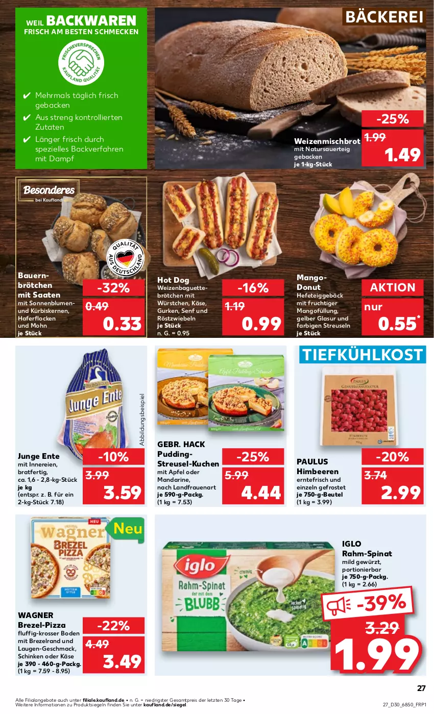 Aktueller Prospekt Kaufland - Prospekt - von 25.07 bis 31.07.2024 - strona 27 - produkty: angebot, angebote, apfel, auer, backwaren, baguette, Bau, Bauer, beere, beeren, beutel, blume, blumen, brezel, brot, brötchen, Donut, eis, elle, ente, frucht, geback, gewürz, gurke, gurken, hafer, haferflocken, Hefe, himbeer, himbeere, himbeeren, hot dog, iglo, Käse, kuchen, Kürbis, kürbiskerne, mac, mandarine, mango, mit frucht, mit würstchen, natur, pizza, pudding, rahm-spinat, reis, röstzwiebeln, schinken, senf, sonnenblume, sonnenblumen, Spezi, spinat, Ti, tiefkühlkost, trolli, wagner, weizenmischbrot, würstchen, ZTE, zwiebel, zwiebeln