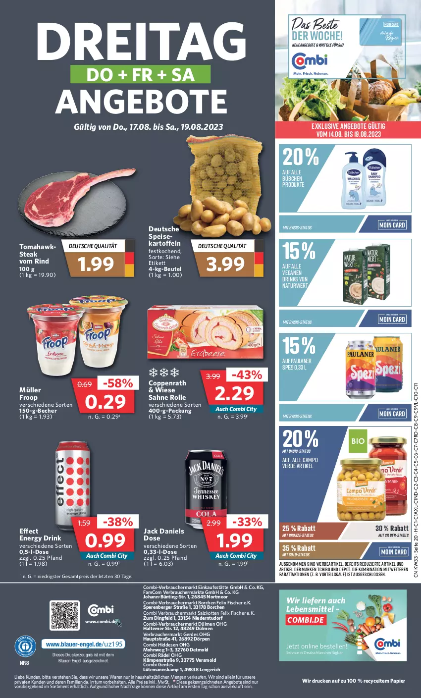 Aktueller Prospekt Combi - Prospekte - von 14.08 bis 19.08.2023 - strona 20 - produkty: angebot, angebote, auer, Becher, Berger, beutel, bübchen, Campo Verde, coppenrath, drink, drinks, drucker, Effect, eis, elle, energy drink, Engel, erde, felix, fisch, fische, Fischer, froop, jack daniel, jack daniels, kartoffel, kartoffeln, kerze, lebensmittel, Müller, müller froop, natur, papier, Paula, paulaner, Rauch, reis, rind, rwe, sahne, salz, Spezi, steak, Tchibo, Ti, ZTE