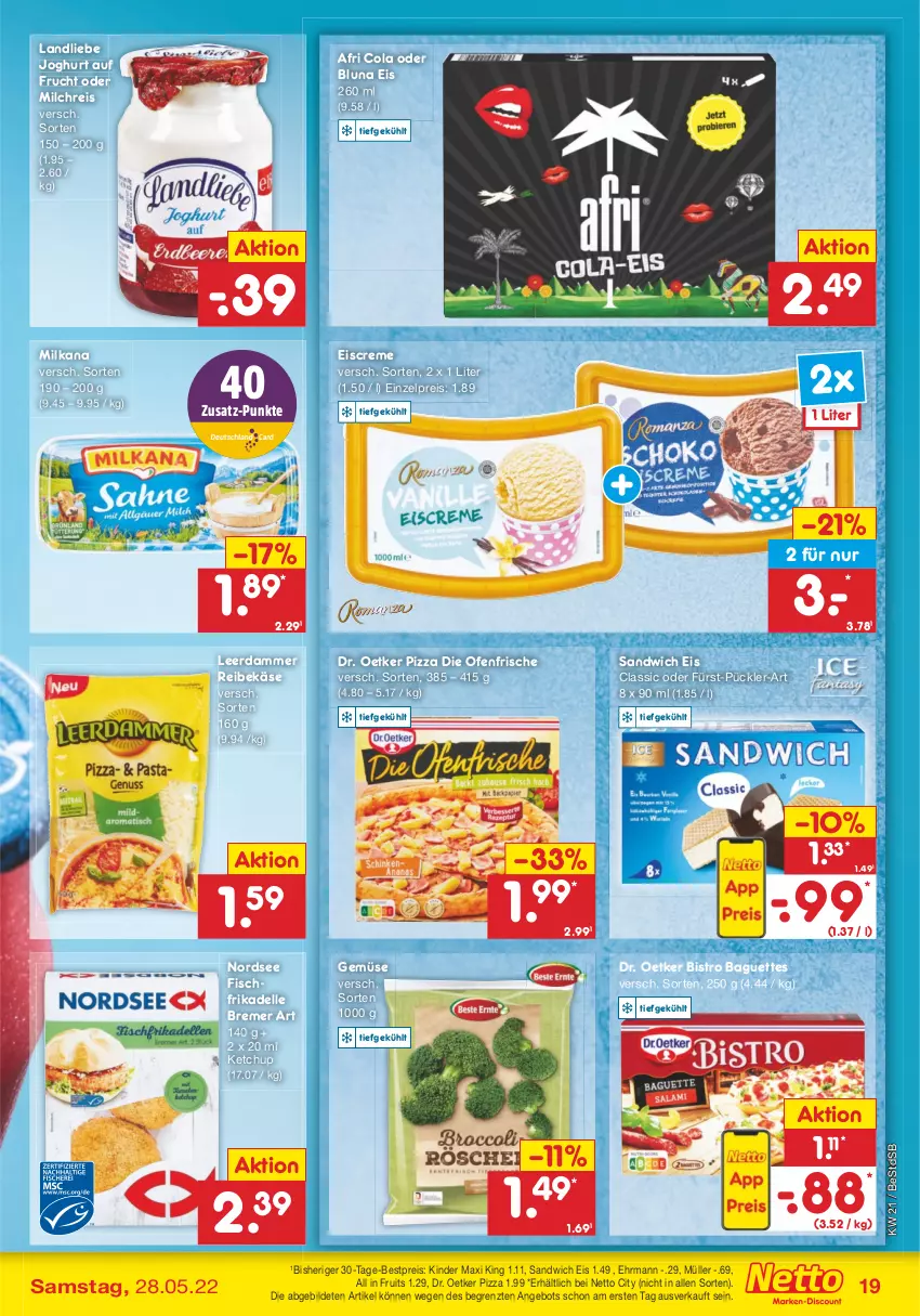 Aktueller Prospekt Netto Marken-Discount - Filial-Angebote - von 23.05 bis 28.05.2022 - strona 19 - produkty: Afri Cola, angebot, baguette, baguettes, bestpreis, Bistro Baguette, cola, creme, dell, die ofenfrische, Dr. Oetker, ehrmann, eis, eiscreme, elle, fisch, frucht, joghur, joghurt, Käse, ketchup, Kinder, Kinder Maxi, kinder maxi king, landliebe, landliebe joghurt, leerdammer, milch, milchreis, milka, milkana, Müller, Nordsee, Ofen, pizza, Reibekäse, reis, sandwich, Ti, ZTE