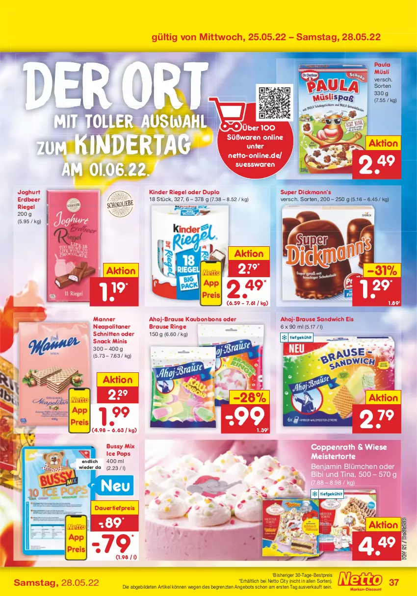 Aktueller Prospekt Netto Marken-Discount - Filial-Angebote - von 23.05 bis 28.05.2022 - strona 37 - produkty: ahoj-brause, angebot, auer, bestpreis, bonbons, brause, coppenrath, dauertiefpreis, duplo, eis, joghur, joghurt, Kinder, kinder riegel, Manner, Meister, müsli, Paula, reis, riegel, ring, sandwich, schnitten, snack, Ti, tiefpreis, torte, ZTE